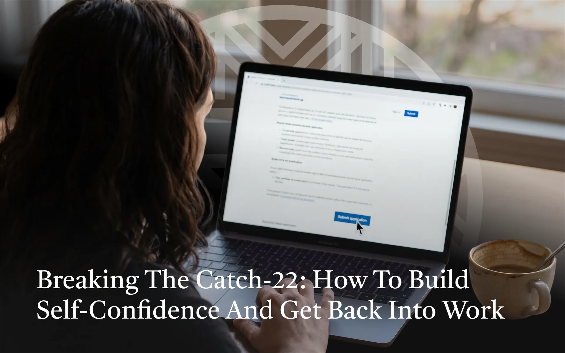 Breaking the Catch-22: How to Build Self-Confidence and Get Back Into Work